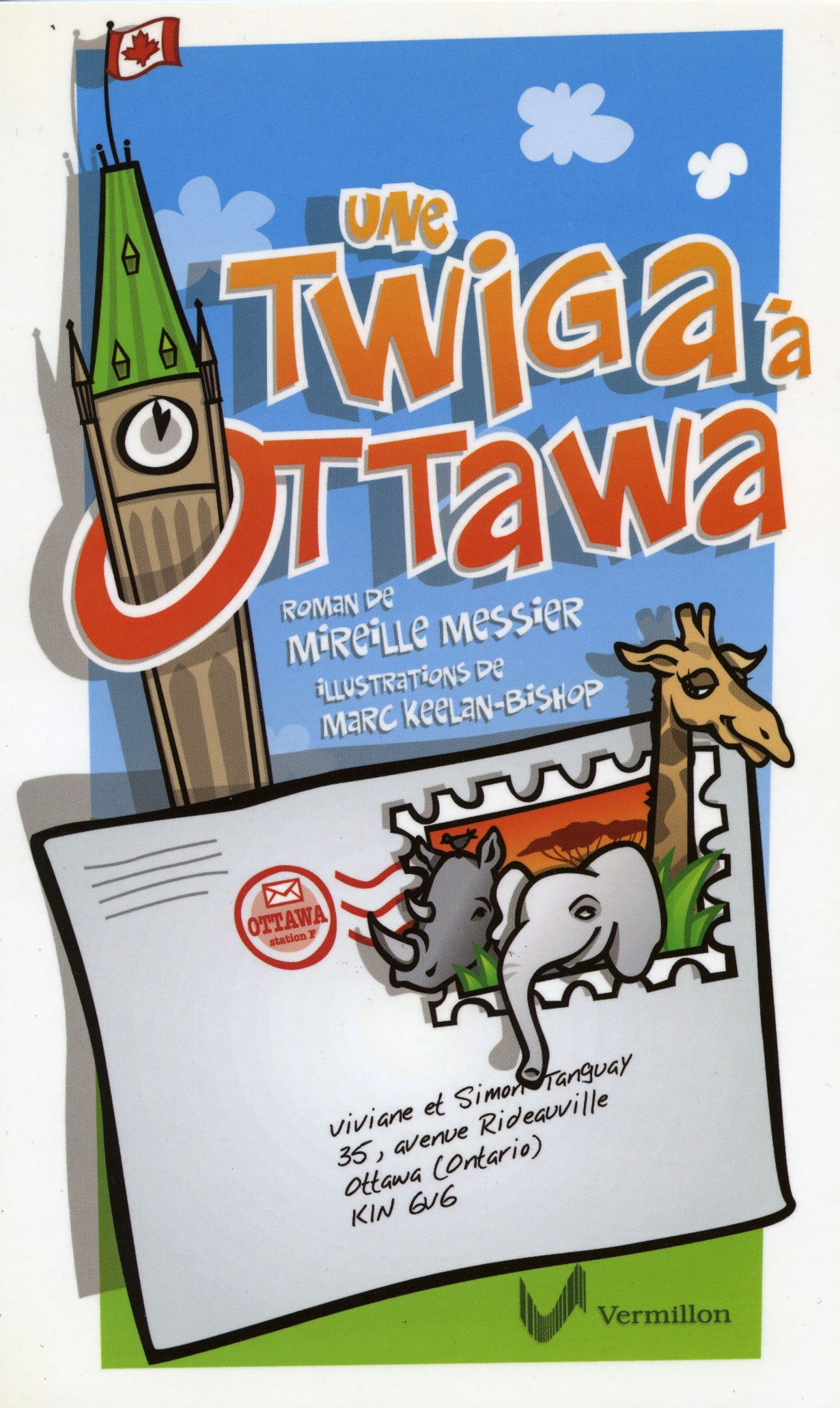 Cover of a French book, with a colour illustration of an envelope addressed to Ottawa bearing a stamp showing a rhinoceros, an elephant and a giraffe. In the background, the Peace Tower of Parliament under a blue sky. The “O” in the title encircles the tower.